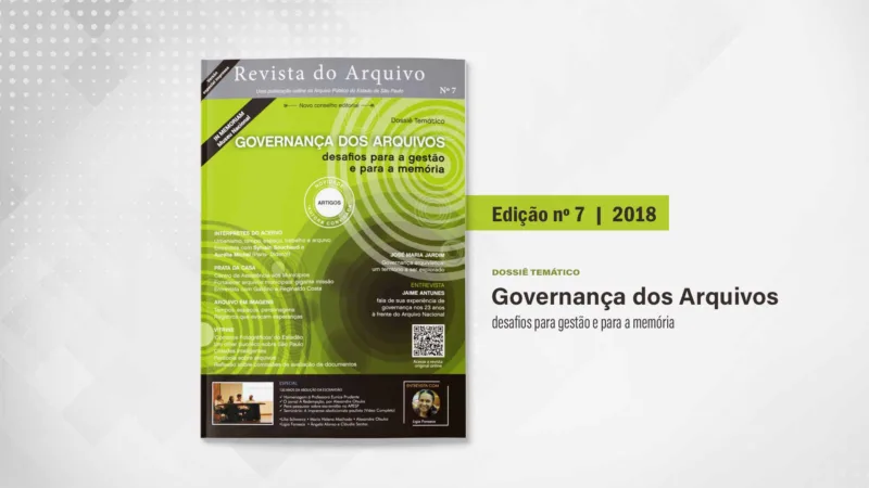 Revista do Arquivo n. 7 (2018): Governança dos arquivos: desafios para a gestão e para a memória 