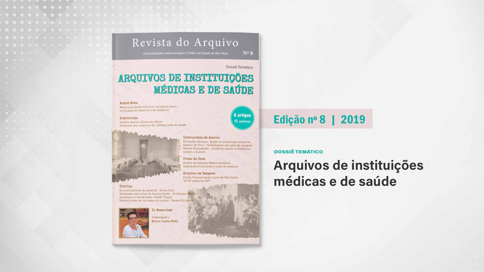 Revista do Arquivo n. 8 (2019): Arquivos de instituições médicas e de saúde
