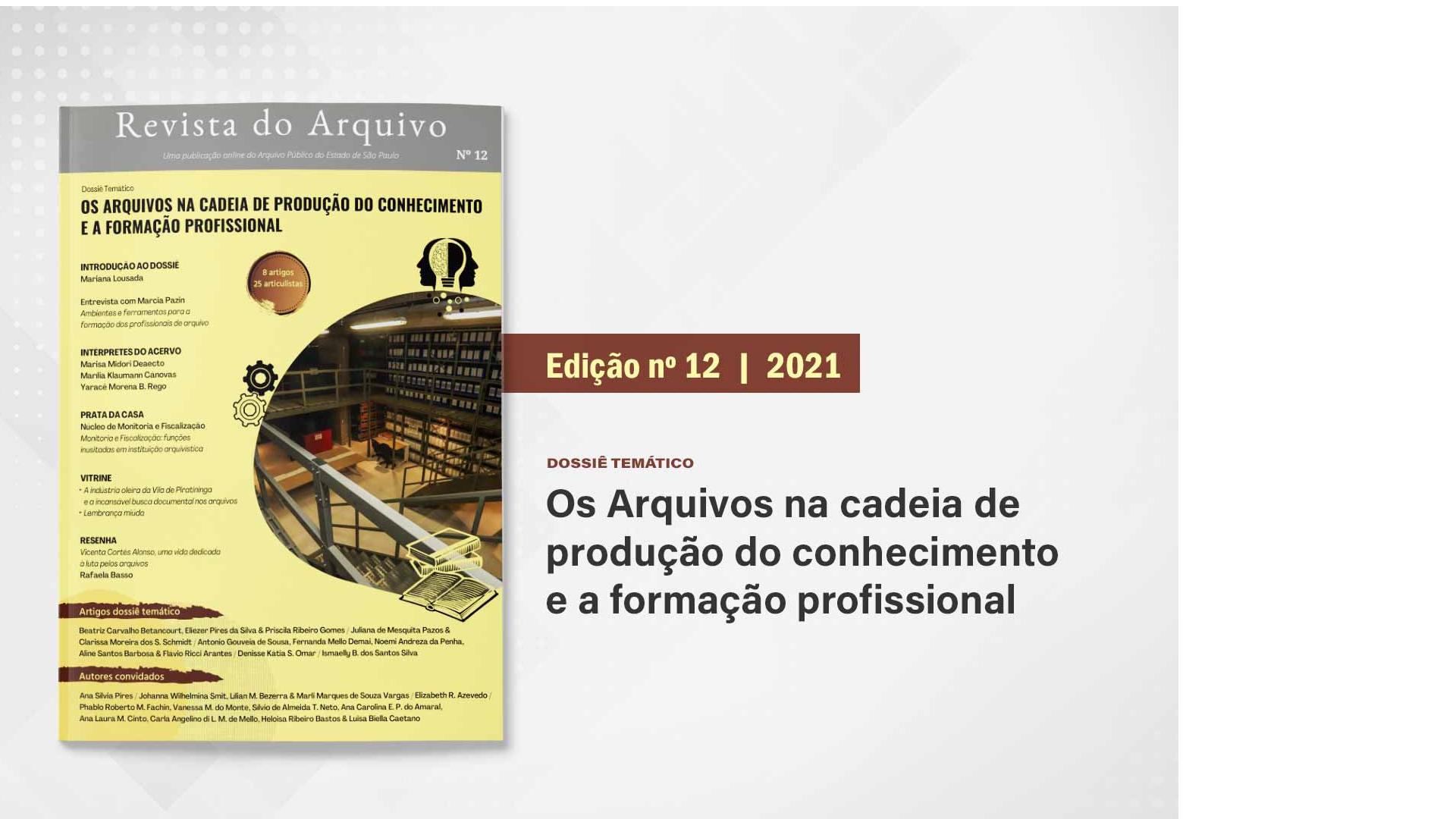 Revista do Arquivo n. 12 (2021): Os arquivos na cadeia de produção do conhecimento e a formação profissional